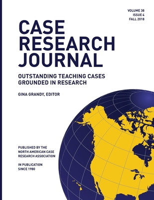 Case Research Journal, 38(4): Outstanding Teaching Cases Grounded in Research - Grandy, Gina (Editor)