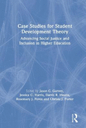 Case Studies for Student Development Theory: Advancing Social Justice and Inclusion in Higher Education