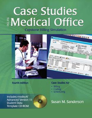 Case Studies for the Medical Office: Capstone Billing Simulation - Sanderson, Susan