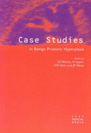 Case Studies in Benign Prostatic Hyperplasia - Blaivas, Jerry G, Dr., MD