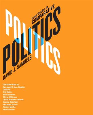 Case Studies in Comparative Politics - Samuels, David J.