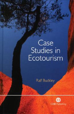 Case Studies in Ecotourism - Buckley, R