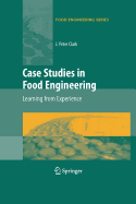 Case Studies in Food Engineering: Learning from Experience