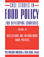 Case Studies in Food Policy for Developing Countries: Institutions and International Trade Policies