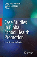 Case Studies in Global School Health Promotion: From Research to Practice