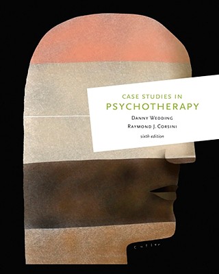 Case Studies in Psychotherapy - Wedding, Danny, Dr., PhD, MPH, and Corsini, Raymond J, PH.D.