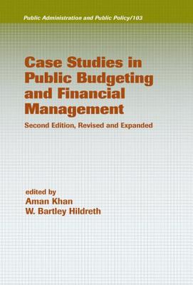 Case Studies in Public Budgeting and Financial Management - Hildreth, W Bartley (Editor)