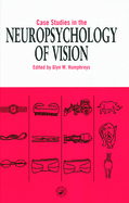 Case Studies in the Neuropsychology of Vision