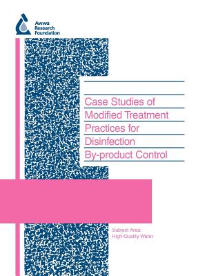 Case Studies of Modified Treatment Practices for Disinfection By-Product Control - Krasner, Stuart W, and Rajachandran, S, and Cromwell, J