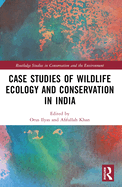 Case Studies of Wildlife Ecology and Conservation in India