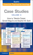 Case Studies: Stahl's Essential Psychopharmacology: Volume 3