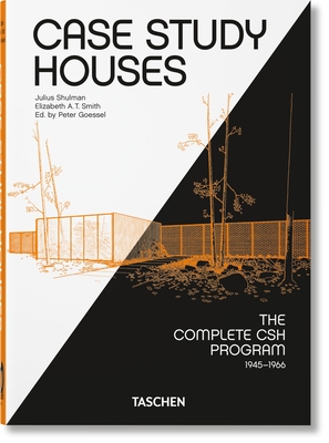 Case Study Houses. the Complete CSH Program 1945-1966. 40th Ed. - Smith, Elizabeth A T, and Gssel, Peter (Editor), and Shulman, Julius (Photographer)