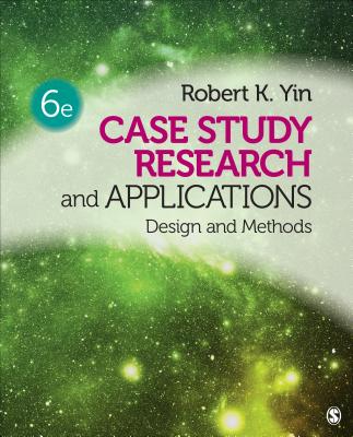 Case Study Research and Applications: Design and Methods - Yin, Robert K