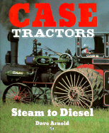 Case Tractors: Steam to Diesel