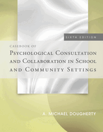 Casebook of Psychological Consultation and Collaboration in School and Community Settings