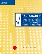 Casegrader: Microsoft Office Excel 2003 Casebook with Autograding Technology
