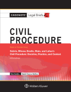 Casenote Legal Briefs for Civil Procedure Keyed to Subrin, Minow, Brodin, Main, and Lahav