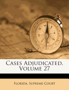 Cases Adjudicated, Volume 27