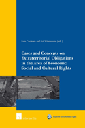Cases and Concepts on Extraterritorial Obligations in the Area of Economic, Social and Cultural Rights: Volume 14