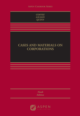 Cases and Materials on Corporations - Coffee, John C, and Gilson, Ronald J, and Quinn, Brian Jm