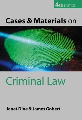 Cases and Materials on Criminal Law - Dine, Janet, and Gobert, James