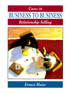 Cases in Business to Business Relationship Selling