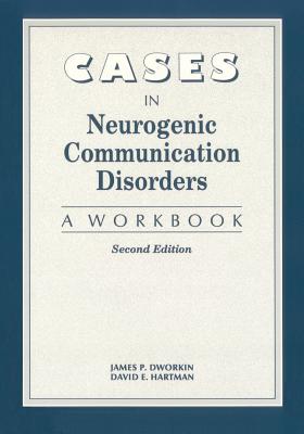 Cases in Neurogenic Communicative Disorders - Dworkin, James Paul, and Hartman, D E