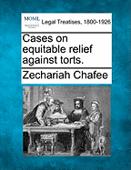 Cases on Equitable Relief Against Torts.