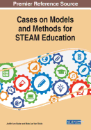 Cases on Models and Methods for Steam Education