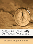 Cases on Restraint of Trade, Volume 5