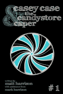 Casey Case and the Candy Store Caper