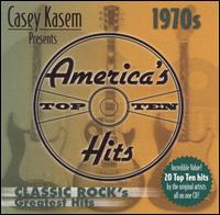 Casey Kasem Presents: America's Top Ten - The 70's Classic Rock's Greatest Hits - Various Artists