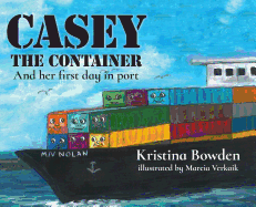 Casey the Container: And her first day in port