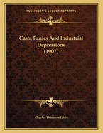 Cash, Panics and Industrial Depressions (1907)