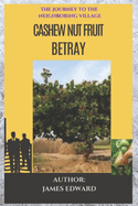 Cashew Nut Fruit Betray: The Journey To The Neighboring Village