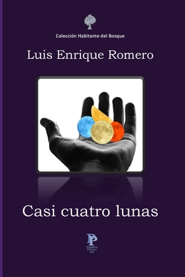 Casi cuatro lunas - Rosa, Marioantonio (Editor), and Emmanuelli, Marta (Editor), and Romero, Luis Enrique