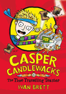 Casper Candlewacks in the Time Travelling Toaster