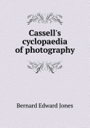 Cassell's Cyclopaedia of Photography