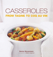 Casseroles: From Tagine to Coq au Vin - Stevenson, Sonia