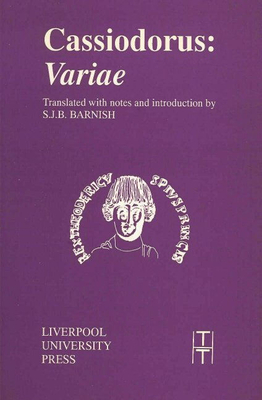 Cassiodorus: Variae - Cassiodorus, and Barnish, S J B (Translated by)
