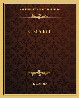 Cast Adrift - Arthur, T S