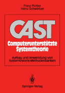 Cast Computeruntersttzte Systemtheorie: Aufbau Und Anwendung Von Systemtheorie-Methodenbanken