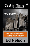 Cast in Time: Book 1: Baron