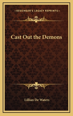 Cast Out the Demons - de Waters, Lillian