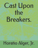 Cast Upon the Breakers.
