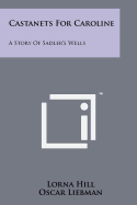 Castanets for Caroline: A Story of Sadler's Wells