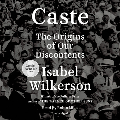 Caste (Oprah's Book Club): The Origins of Our Discontents - Wilkerson, Isabel, and Miles, Robin (Read by)