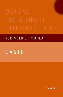 Caste: Oxford India Short Introductions - Jodhka, Surinder S.