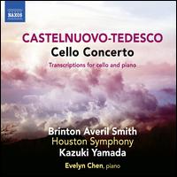 Castelnuovo-Tedesco: Cello Concerto - Brinton Averil Smith (cello); Evelyn Chen (piano); Houston Symphony Orchestra; Kazuki Yamada (conductor)