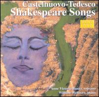 Castelnuovo-Tedesco: Shakespeare Songs - Anne Victoria Banks (soprano); William Wellborn (piano)